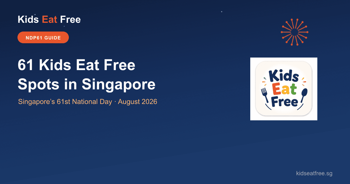 Kids Eat Free Singapore — National Day Week and August 2026